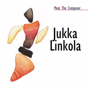 Meet The Composer - Jukka Linkola: Meet The Composer - Jukka Linkola