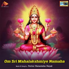 Puttur Narasimha Nayak: Om Sri Mahalakshmiye Namaha