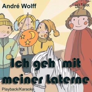 André Wolff: Ich geh mit meiner Laterne