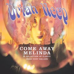 Uriah Heep: Come Away Melinda