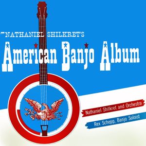 Nathaniel Shilkret: American Banjo Album