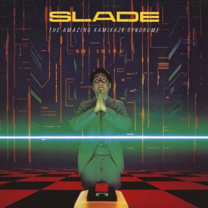 Slade: The Amazing Kamikaze Syndrome (Expanded)