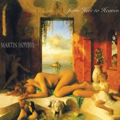 Martin Hoybye: From Here to Heaven