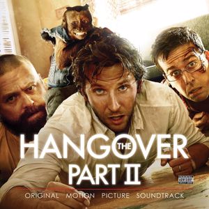 Various Artists: The Hangover, Pt. II (Original Motion Picture Soundtrack)