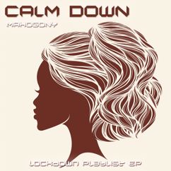 Mahogony: Calm Down (Karaoke Instrumental Edit)