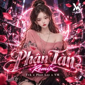 TVK, Phát Lee & VM: Phận Tàn (Remix)