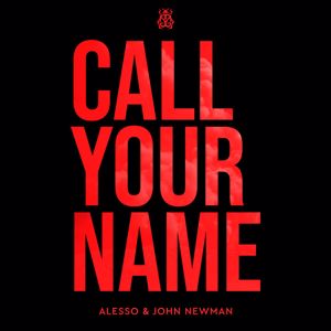 Alesso, John Newman: Call Your Name