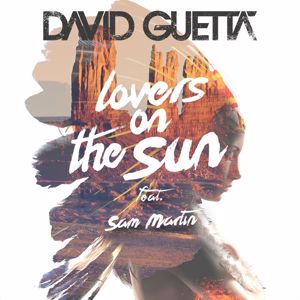 David Guetta, Sam Martin: Lovers on the Sun (feat. Sam Martin)