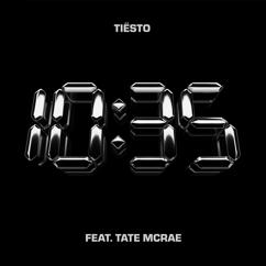 Tiësto, Tate McRae: 10:35