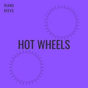 Rianu Keevs: Hot Wheels