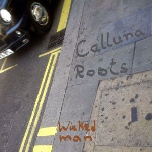 Calluna Roots: Wicked Man