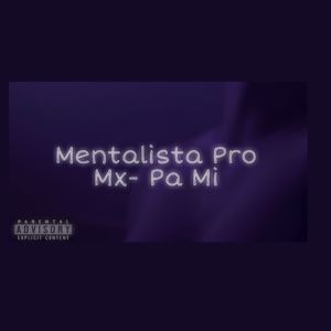 MENTALISTA PRO MX: Pa Mi