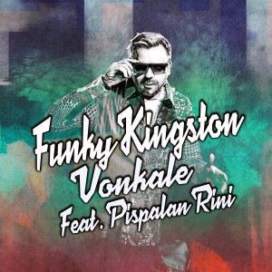 Funky Kingston feat. Pispalan Rini: Vonkale