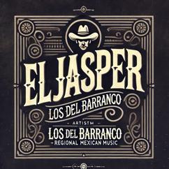 Los Del Barranco, El Del Corrido: El Jasper