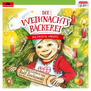 Die Weihnachtsbäckerei: Die Weihnachtsbäckerei - Das Musical-Hörspiel mit den Liedern von Rolf Zuckowski