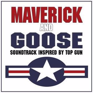 Various Artists: Maverick & Goose 2019 (Soundtrack Inspired by Top Gun)