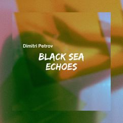 Dimitri Petrov: Coastal Echoes