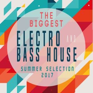 Ibiza House Crew: The Biggest Electro & Bass House Summer Selection 2017