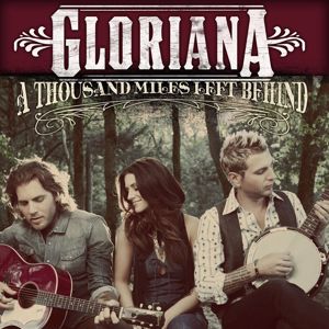 Gloriana: A Thousand Miles Left Behind