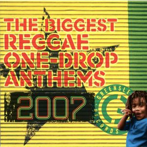 Various Artists: The Biggest Reggae One-Drop Anthems 2007