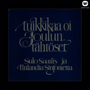 Sulo Saarits ja Finlandia Sinfonietta: Tuikkikaa oi joulun tähtöset