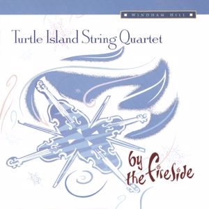 Turtle Island String Quartet: By the Fireside