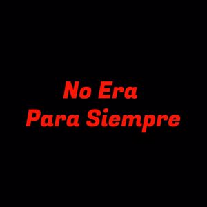 Neyvarox: No Era Para Siempre