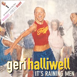 Geri Halliwell: It's Raining Men
