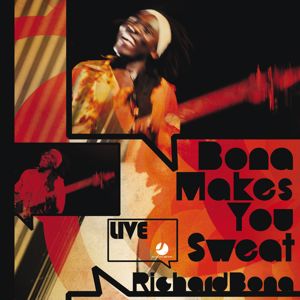 Richard Bona: Bona Makes You Sweat - Live