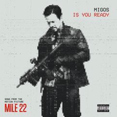 Migos: Is You Ready (From "Mile 22")