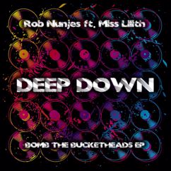Rob Nunjes, Miss Lilith: Deep Down (Extended Dance Mashup)