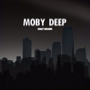 Moby Deep: Crazy Dreams