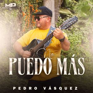 Pedro Vasquez El Chispa, Pedro Vasquez: No Puedo Más