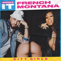 French Montana feat. City Girls: Wiggle It