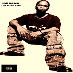 Joe Pama: Life No Be Joke