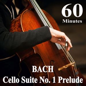 Bach Cello Suite: BACH: Cello Suite No. 1 Prelude (60 Minutes Loop)