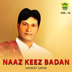 Shokat Safar: Naaz Keez Badan, Vol. 16