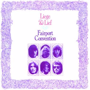 Fairport Convention: Liege And Lief