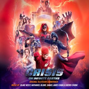 Blake Neely, Nathaniel Blume, Daniel James Chan & Sherri Chung: Crisis on Infinite Earths (Original Television Soundtrack)