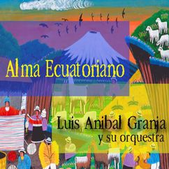 Luis Anibal Granja y su Orchestra: Manabí (Pasillo)