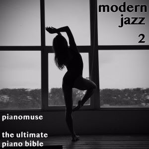 Pianomuse: The Ultimate Piano Bible - Modern Jazz 2 of 3