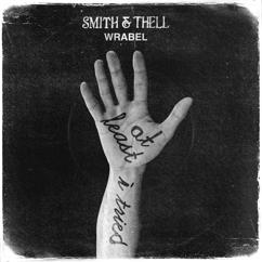 Smith & Thell, Wrabel: At Least I Tried