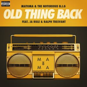 Matoma & The Notorious B.I.G: Old Thing Back (feat. Ja Rule and Ralph Tresvant)