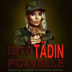 Katariina Juselius, Seksikäs-Suklaa: Istu tädin polvelle