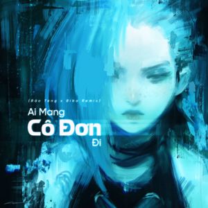 Diijam Studio: Ai Mang Cô Đơn Đi (Bảo Teng x Bibo Remix)