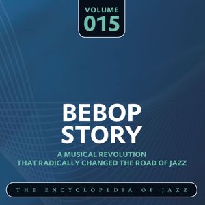 Dizzy Gillespie & Charlie Parker: Bebop Story, Vol. 15