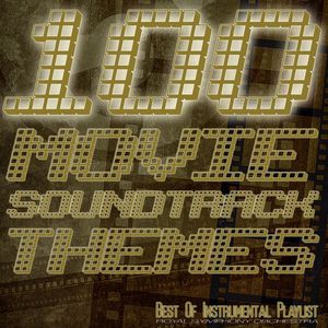 Royal Symphony Orchestra: 100 Movie Soundtrack Themes - Best of Instrumental Playlist