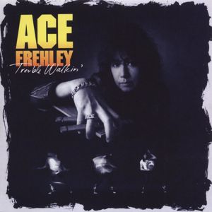 Ace Frehley: Trouble Walkin'