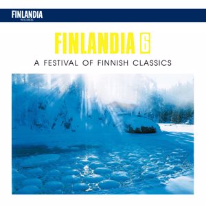 Various Artists: Finlandia 6 - A Festival of Finnish Classics