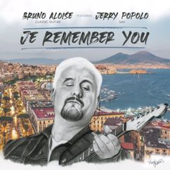 Bruno Aloise feat. Jerry Popolo: Je Remember You